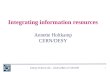 Integrating information resources Annette Holtkamp CERN/DESY