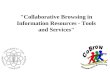 "Collaborative Browsing in Information Resources - Tools and Services"