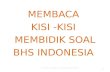 MEMBACA  KISI  - KISI  MEMBIDIK SOAL BHS INDONESIA