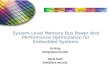 System-Level Memory Bus Power And Performance Optimization for Embedded Systems