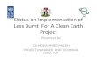 Status on Implementation of Less Burnt   For A  Clean Earth Project