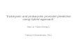 “Eukaryotic and prokaryotic promoter prediction using hybrid approach” Hao Lin • Qian-Zhong Li