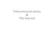 Telecommunications & The Internet