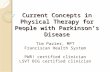 Current Concepts in Physical Therapy for People with Parkinson’s Disease