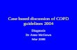 Case based discussion of COPD guidelines 2004