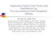 Improving Patient Visit Times and Satisfaction by Pre-vaccinating in the Outpatient Setting