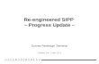 Re-engineered SIPP  – Progress Update –