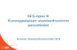 SFS-opas 9 Eurooppalaisen standardisoinnin perustiedot Suomen Standardisoimisliitto SFS