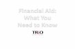 Financial Aid:   What You  Need to Know