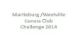Maritzburg  /Westville  Camera  Club  Challenge 2014