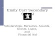 Emily Carr Secondary School Scholarships, Bursaries, Awards,  Grants, Loans,  and  Financial Aid