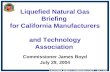 Liquefied Natural Gas Briefing  for California Manufacturers  and Technology Association