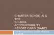 Charter Schools & The   School Accountability Report Card (SARC)