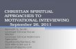 CHRISTIAN SPIRITUAL APPROACHES TO MOTIVATIONAL INTEVIEWING     September 26, 2011