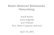 Better-Behaved Multimedia Networking
