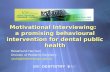 Motivational Interviewing:   a promising behavioural intervention for dental public health
