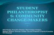 Student  Philanthropists: Community Change-Makers _______ .