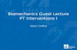 Biomechanics Guest Lecture PT Interventions I