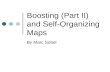 Boosting (Part II) and Self-Organizing Maps