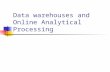 Data warehouses and Online Analytical Processing