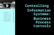 Controlling  Information Systems: Business Process Controls