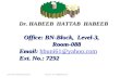 Dr. HABEEB  HATTAB  HABEEB Office: BN-Block,  Level-3,       Room-088 Email:  hbuni61@yahoo