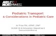 Pediatric Transport  &  Considerations in Pediatric Care