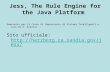 Jess, The Rule Engine for the Java Platform
