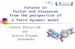 Futures in  Polish and Slovenian  from the perspective of  a force-dynamic model