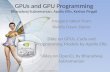 GPUs and GPU Programming Bharadwaj  Subramanian, Apollo Ellis,  Keshav Pingali
