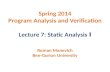 Spring 2014 Program Analysis and Verification Lecture 7: Static Analysis  I