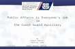 Public Affairs is Everyone ’ s Job in  the Coast Guard Auxiliary By Robert Babezki ADSO-PA, D5NR