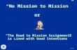 “No Mission to Mission” or