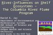 RISE  R iver- I nfluences on  S helf  E cosystems –  The Columbia River Plume Program