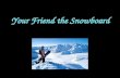 Your Friend the Snowboard