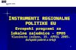 I NSTRUMENTI REGIONALNE POLITIKE  EU Evropski programi za