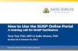 How to Use the SUSP Online Portal A training call for SUSP facilitators