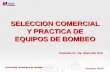 SELECCION COMERCIAL Y PRACTICA DE EQUIPOS DE BOMBEO