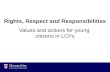 Rights, Respect and Responsibilities Values and actions for young  citizens in LCPs