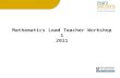 Mathematics Lead Teacher Workshop 1 2011