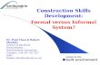 Construction Skills Development: Formal versus Informal System?