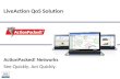 LiveAction QoS Solution ActionPacked! Networks See Quickly. Act Quickly.