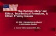 The Patriot Librarian:  Ethics, Intellectual Freedom, & Other Thorny Issues