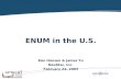ENUM in the U.S. Ken Hansen & James Yu NeuStar, Inc. February 24, 2003