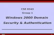 CSE 8343 Group 1 Windows 2000 Domain  Security & Authentication