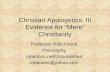 Christian Apologetics, III Evidence for  “ Mere ”  Christianity
