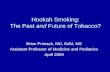 Hookah Smoking: The Past  and  Future of Tobacco?