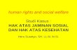 human rights and social welfare Studi Kasus : HAK ATAS JAMINAN SOSIAL DAN HAK ATAS KESEHATAN