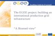 The EGEE project: building an international production grid infrastructure “ A Biomed view ”