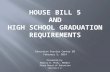 House Bill 5  and  High School Graduation Requirements